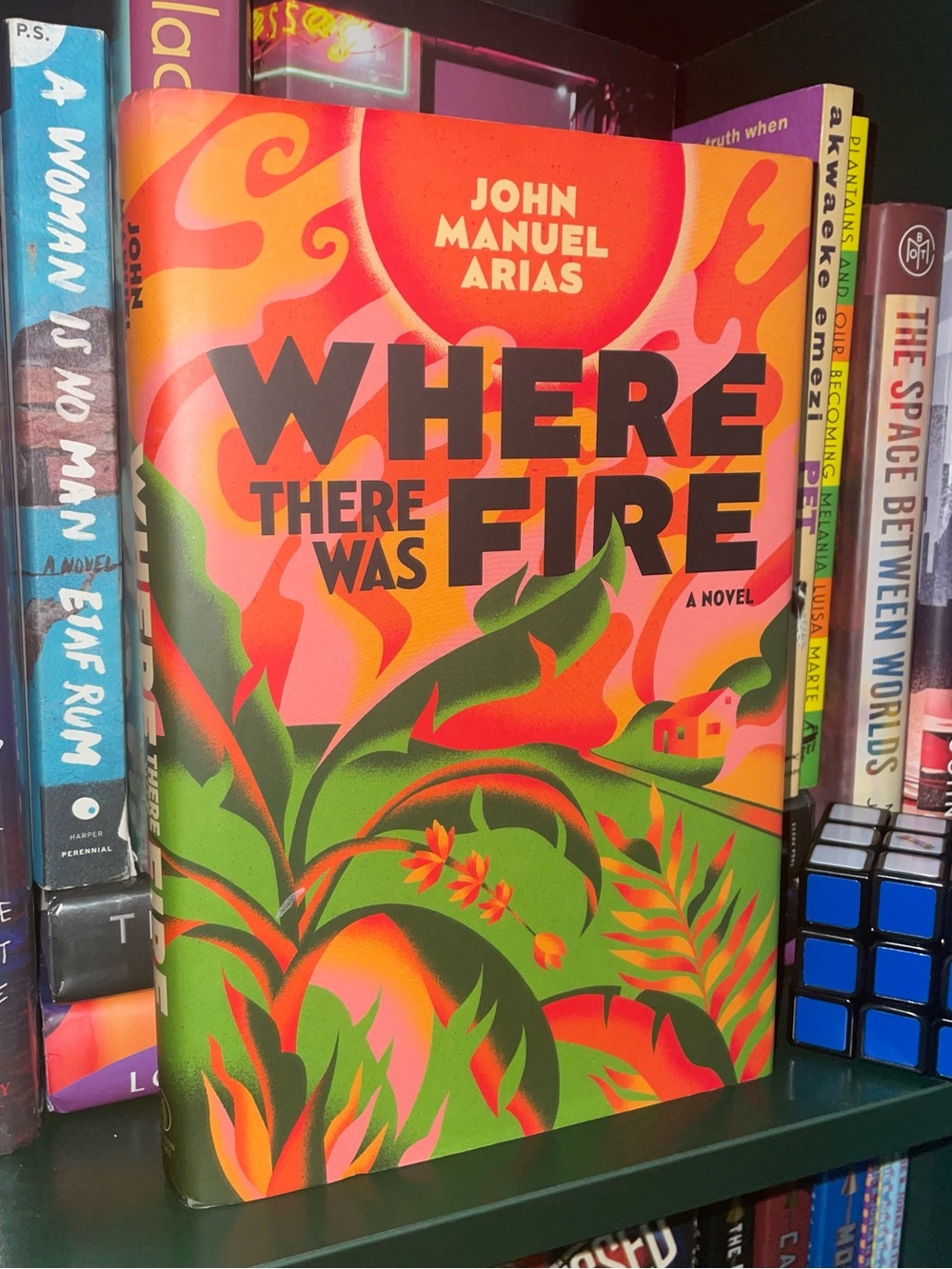 Where There Was Fire by John Manuel Arias Hardcover